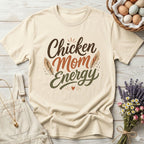 Chicken Mom Energy Tee