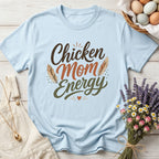 Chicken Mom Energy Tee