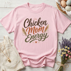 Chicken Mom Energy Tee