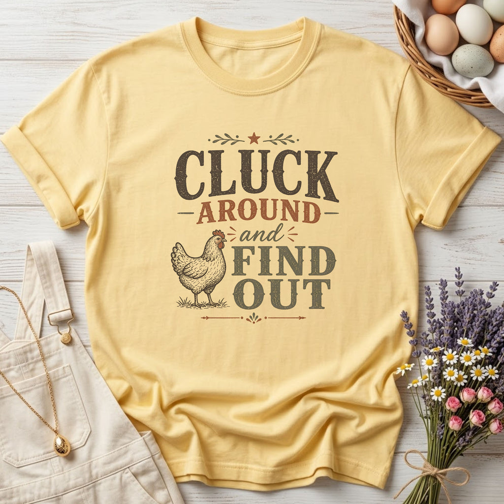 Cluck Around and Find Out Tee