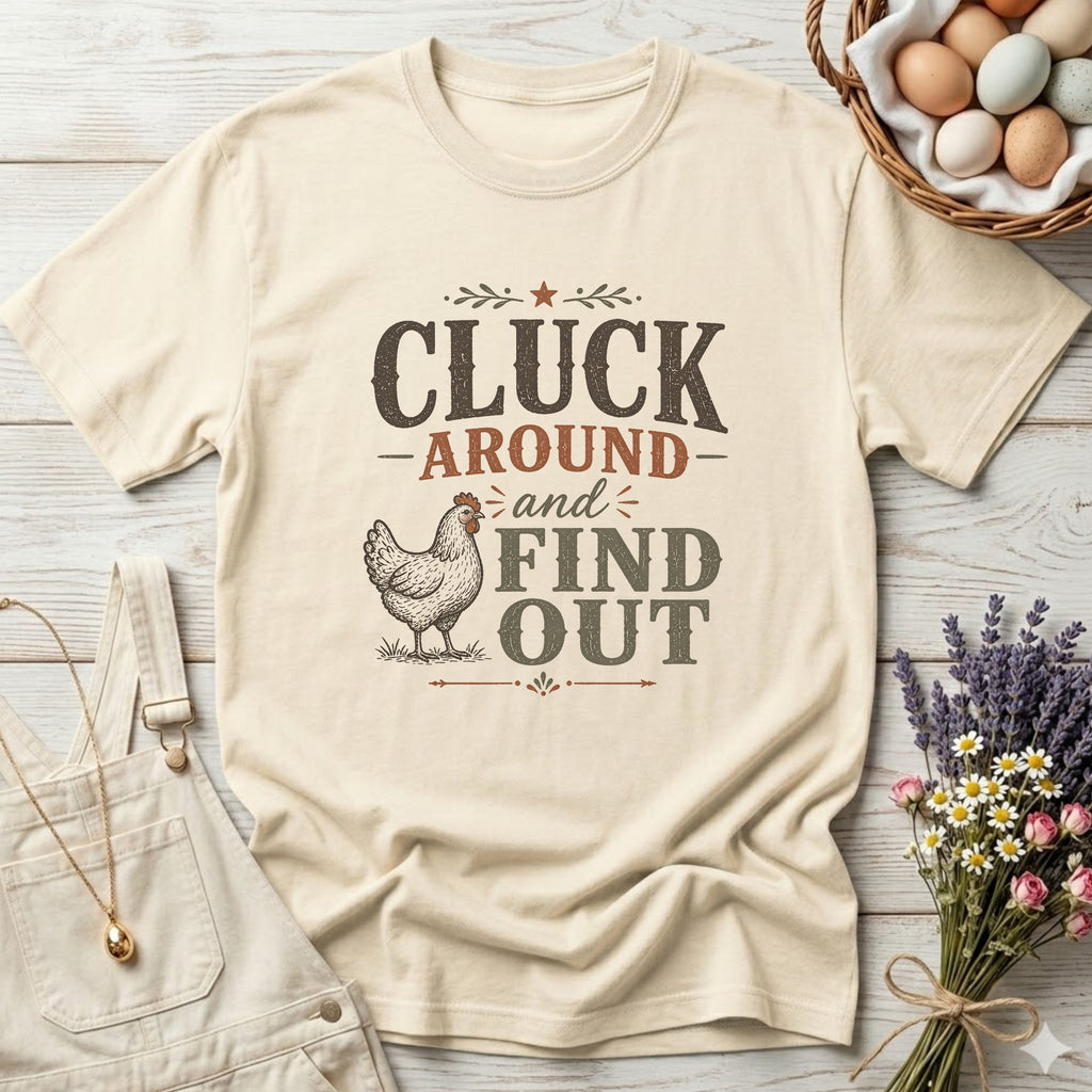Cluck Around and Find Out Tee
