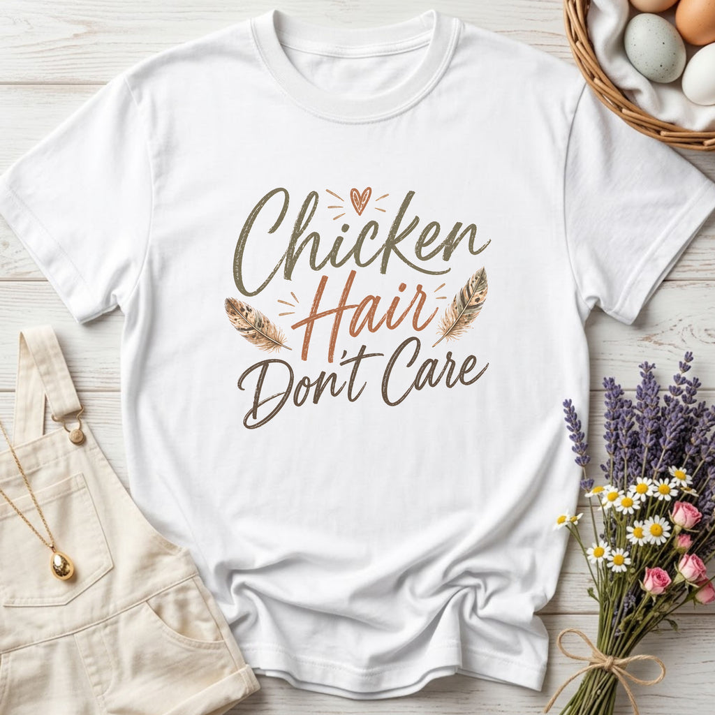 Chicken Hair Don't Care Tee