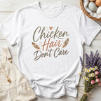 Chicken Hair Don't Care Tee