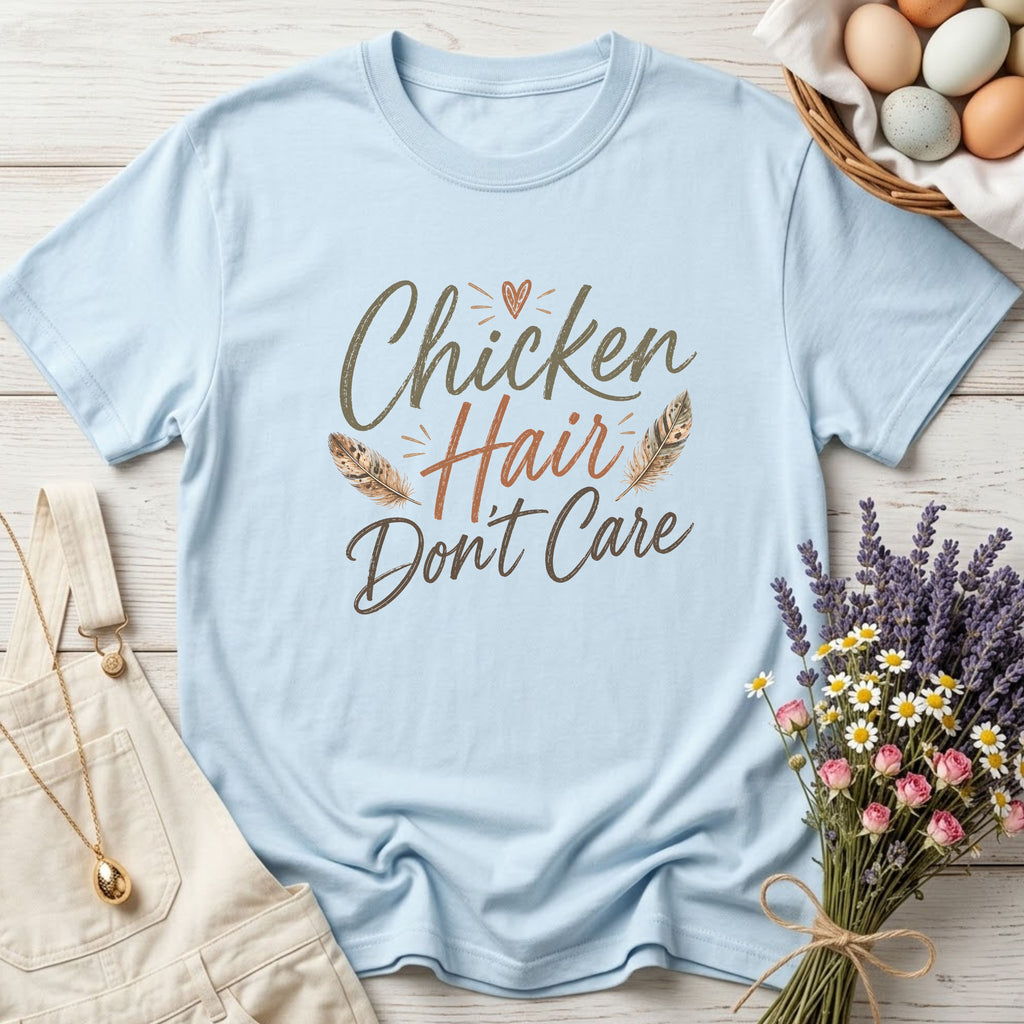 Chicken Hair Don't Care Tee