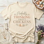Probably Thinking About Chickens Tee